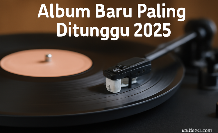 Album baru paling ditunggu 2025