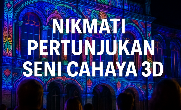 Nikmati Pertunjukan Seni Cahaya 3D