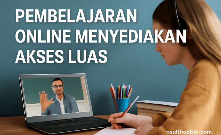 Pembelajaran Online Menyediakan Akses Luas 1 Pembelajaran Online Menyediakan Akses Luas