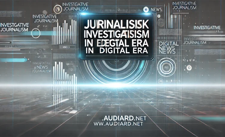 Jurnalistik Investigatif di Era Digital