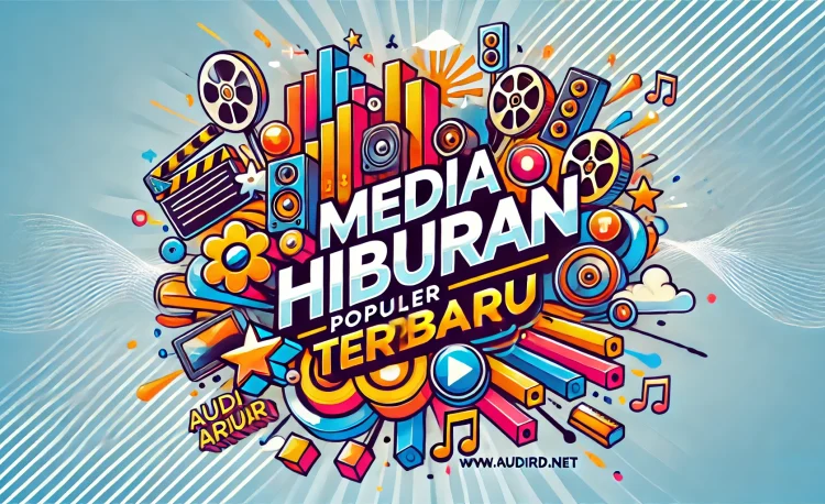 Media Hiburan Populer Terbaru