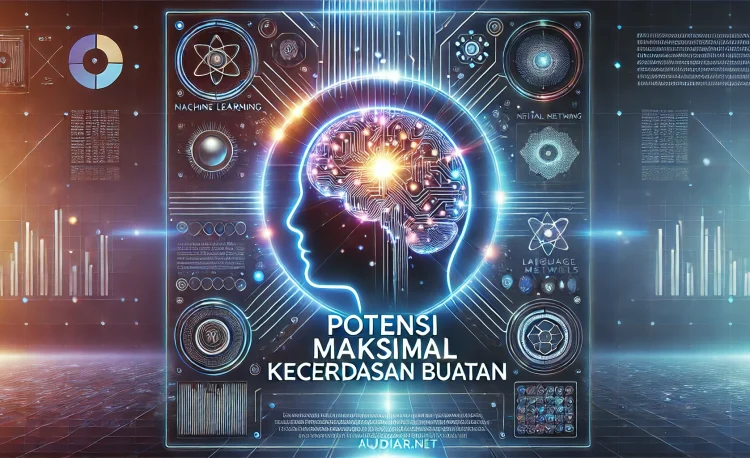 Potensi Maksimal Kecerdasan Buatan 3 Potensi Maksimal Kecerdasan Buatan