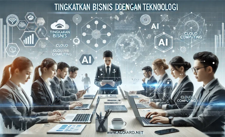 Tingkatkan Bisnis Dengan Teknologi