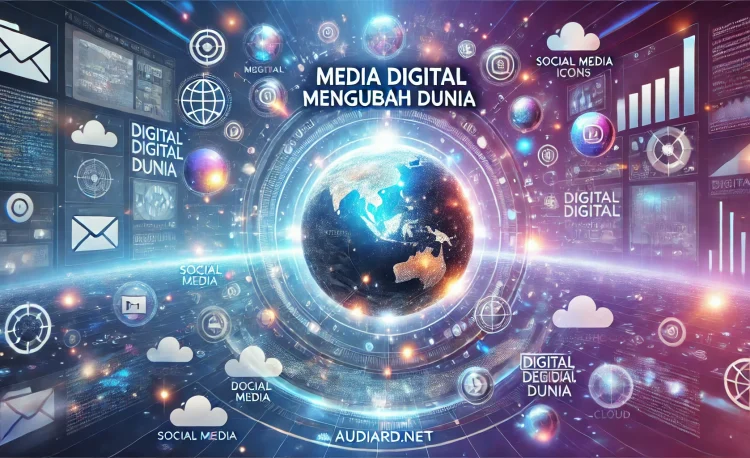 Media Digital Mengubah Dunia 1 Media Digital Mengubah Dunia