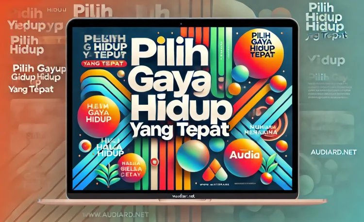 Pilih Gaya Hidup yang Tepat 3 Pilih Gaya Hidup yang Tepat